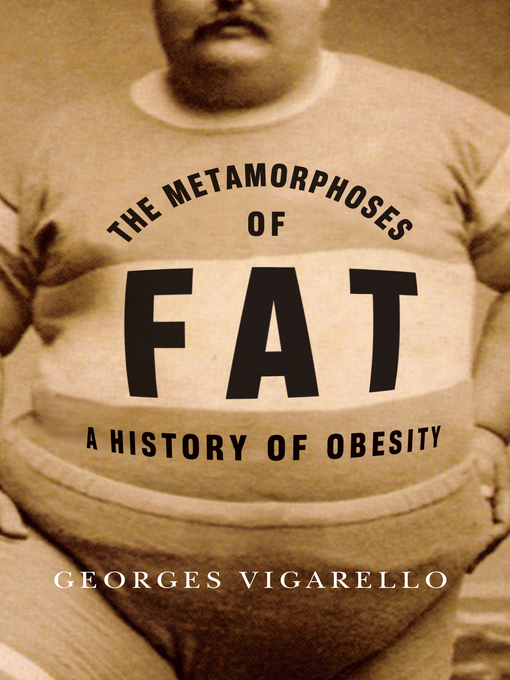Title details for The Metamorphoses of Fat by Georges Vigarello - Available